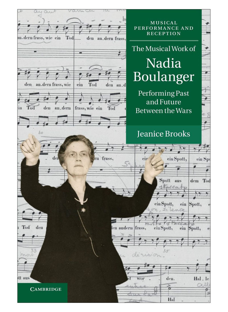 The Musical Work Of Nadia Boulanger Hardcover
