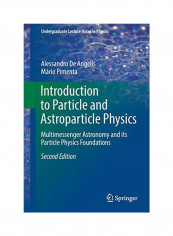 Introduction To Particle And Astroparticle Physics Paperback 2nd Ed. 2018