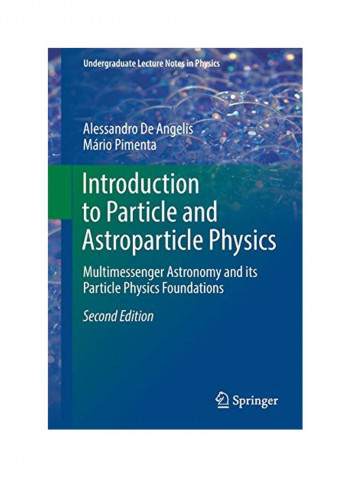 Introduction To Particle And Astroparticle Physics Paperback 2nd Ed. 2018