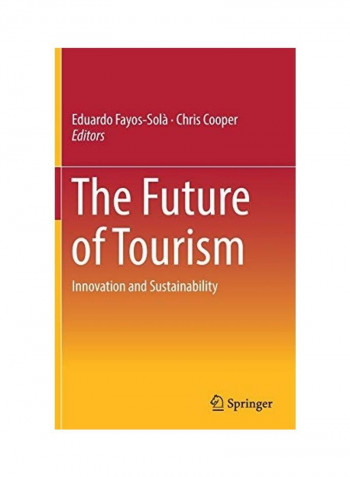 The Future Of Tourism: Innovation And Sustainability Hardcover English by Eduardo Fayos-Solà