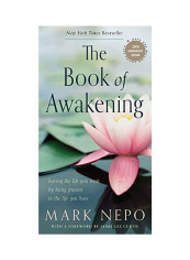 The Book Of Awakening Paperback الإنجليزية by Mark Nepo تقييمات The Book Of Awakening Paperback الإنجليزية by Mark Nepo