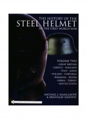 The History of the Steel Helmet in the First World War: Volume 2 Hardcover