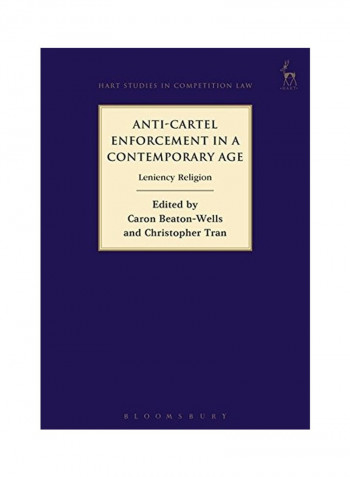 Anti-Cartel Enforcement In A Contemporary Age : Leniency Religion Hardcover 1