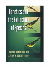 Genetics and the Extinction of Species: DNA and the Conservation of Biodiversity Paperback 1
