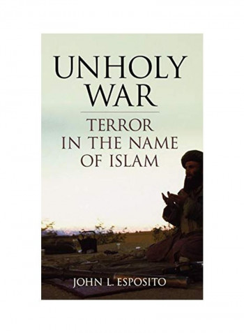 Unholy War: Terror In The Name Of Islam Hardcover