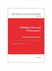 Dubbing Film And Performance Uncanny Encounters Paperback 1
