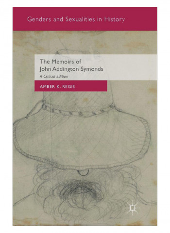 The Memoirs Of John Addington Symonds Hardcover 1st Edition