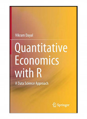Quantitative Economics With R: A Data Science Approach Hardcover