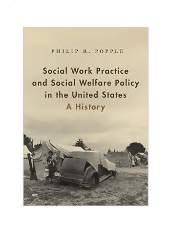 Social Work Practice And Social Welfare Policy In The United States: A History Paperback