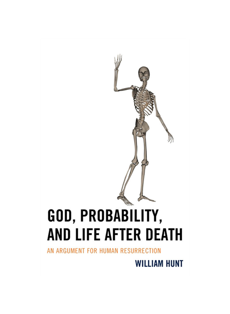 God, Probability, And Life After Death An Argument For Human Resurrection Hardcover