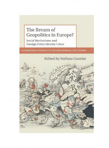 The Return of Geopolitics in Europe?: Social Mechanisms and Foreign Policy Identity Crises Hardcover
