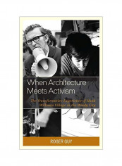 When Architecture Meets Activism: The Transformative Experience Of Hank Williams Village In The Windy City Hardcover