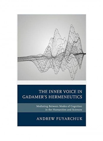 The Inner Voice In Gadamer's Hermeneutics Hardcover English by Andrew Fuyarchuk