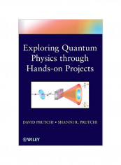 Exploring Quantum Physics Through Hands-On Projects Paperback
