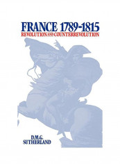 France, 1789-1815: Revolution and Counterrevolution Paperback
