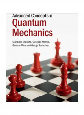 Advanced Concepts In Quantum Mechanics Hardcover