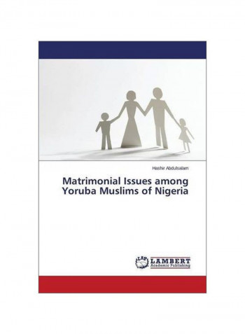 Matrimonial Issues Among Yoruba Muslims Of Nigeria Paperback