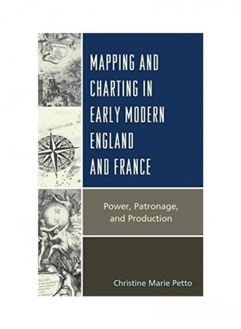 Mapping And Charting In Early Modern England And France Hardcover English by Christine Petto
