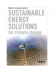 Sustainable Energy Solutions For Climate Change Paperback