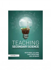 Teaching Secondary Science: Constructing Meaning And Developing Understanding Paperback English by Keith Ross - 18/Jun/15