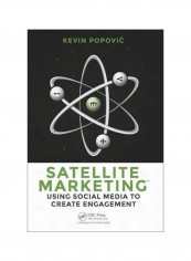 Satellite Marketing: Using Social Media To Create Engagement Paperback