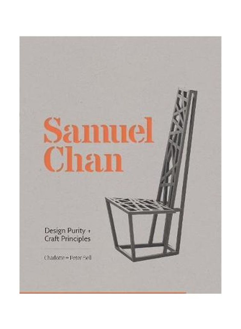Samuel Chan: Design Purity + Craft Principles Hardcover