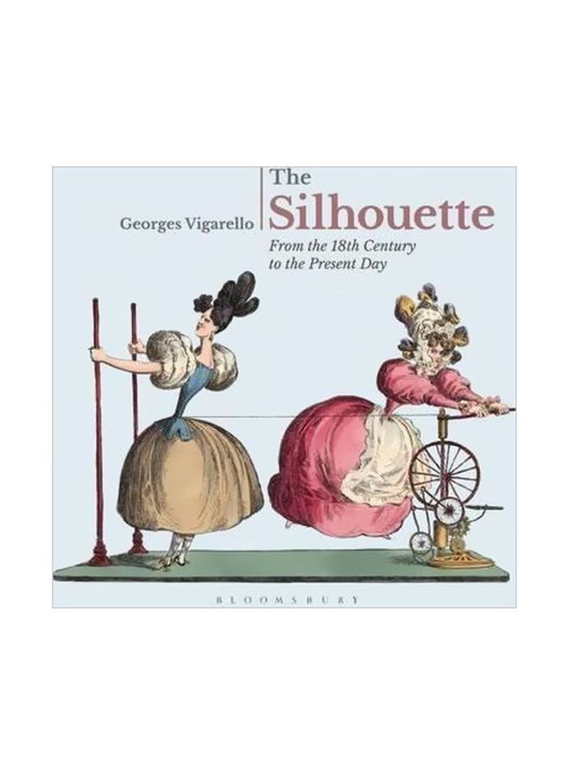 The Silhouette: From The 18th Century To The Present Day Hardcover