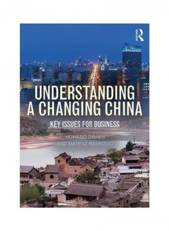 Understanding A Changing China : Key Issues For Business Paperback