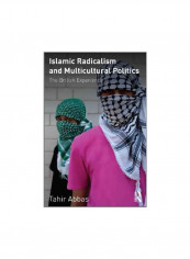 Islamic Radicalism And Multicultural Politics: The British Experience Paperback English by Tahir Abbas - 6/Apr/11