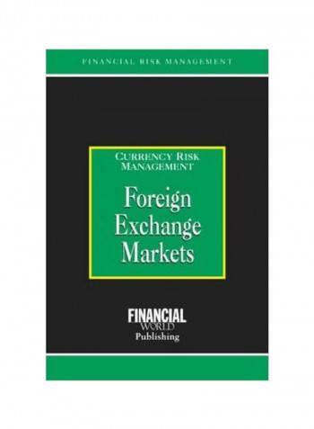 Foreign Exchange Markets: Currency Risk Management Hardcover