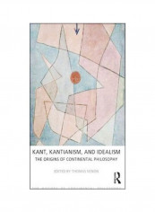Kant, Kantianism, And Idealism Paperback