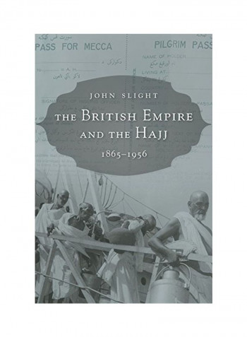 The British Empire And The Hajj 1865-1956 Paperback