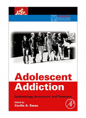 Adolescent Addiction: Epidemiology, Assessment, And Treatment Hardcover
