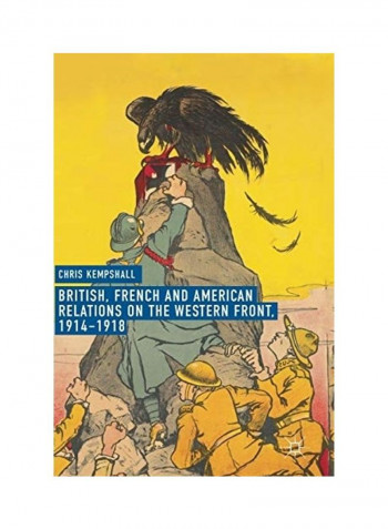 British, French And American Relations On The Western Front, 1914-1918 Hardcover English by Chris Kempshall