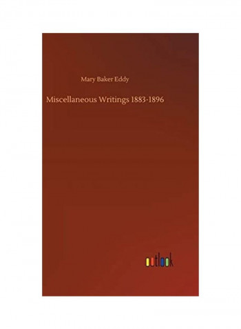 Miscellaneous Writings 1883-1896 Hardcover English by Mary Baker Eddy - 2019