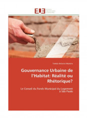 Gouvernance Urbaine De L'Habitat: Realite Ou Rhetorique? Paperback