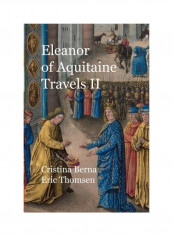 Eleanor Of Aquitaine: Travels II Paperback English by Cristina Berna