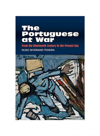 The Portuguese At War: From The Nineteenth Century To The Present Day Hardcover