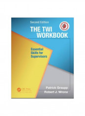The TWI Workbook : Essential Skills For Supervisors Paperback 2
