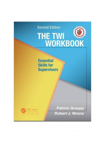 The TWI Workbook : Essential Skills For Supervisors Paperback 2