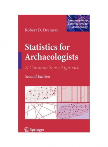 Statistics For Archaeologists: A Common Sense Approach Paperback English by Robert D. Drennan - 2010
