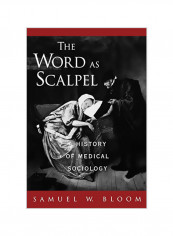 The Word As Scalpel: A History Of Medical Sociology Paperback