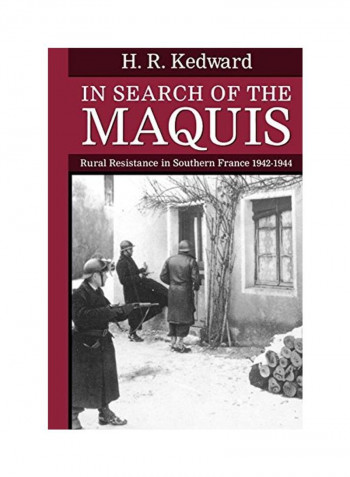 In Search of the Maquis: Rural Resistance in Southern France, 1942-1944 Paperback