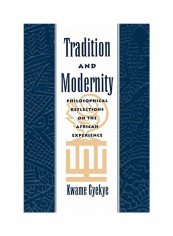 Tradition & Modernity: Philosophical Reflections on the African Experience Paperback