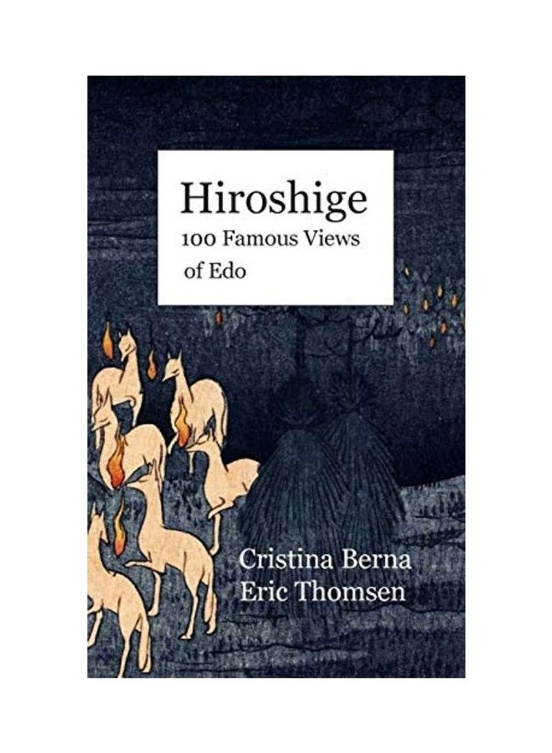 Hiroshige 100 Famous Views of Edo: Hardcover Hardcover