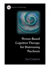 Person-Based Cognitive Therapy For Distressing Psychosis Paperback