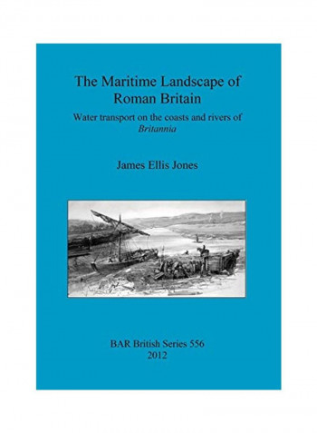 The Maritime Landscape Of Roman Britain Paperback