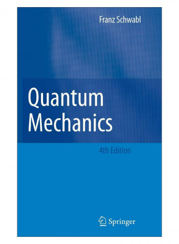 Quantum Mechanics Hardcover 4th ed. 2007 Edition