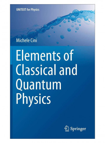 Elements Of Classical And Quantum Physics Hardcover 1st Edition