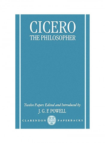 Cicero The Philosopher: Twelve Papers Paperback